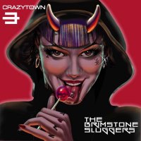 Crazy Town - The Brimstone Sluggers [Deluxe Edition] (2015)