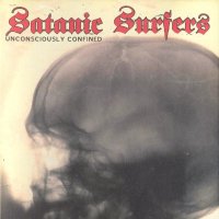 Satanic Surfers - Unconsciously Confined (2002)