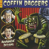 The Coffin Daggers - Aggravatin\' Rhythms (2016)