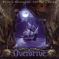 Overdrive - Three Corners To Nowhere (Limited Edition) (2007)