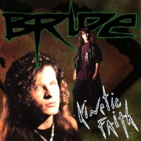 Bride - Kinetic Faith (1991)