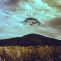 In Suspended Atmosphere - Saudade (2016)