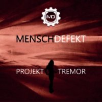 Menschdefekt - Projekt Tremor (2009)