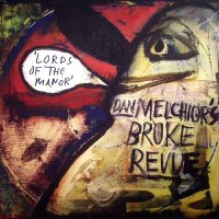 Dan Melchior\'s Broke Revue - Lords Of The Manor (2015)