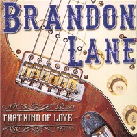 Brandon Lane - That Kind Of Love (2013)