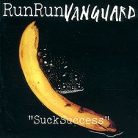 Run Run Vanguard - Suck Success (1993)