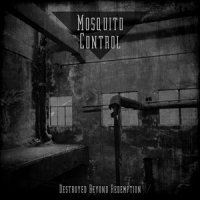 Mosquito Control - Destroyed Beyond Redemption (2013)