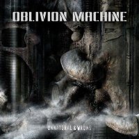 Oblivion Machine - Unnatural & Wrong (2008)