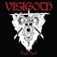 Visigoth - Final Spell (2012)