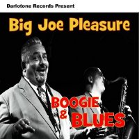 Big Joe Pleasure - Boogie & Blues (2016)