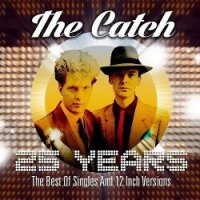 The Catch - 25 Years (The Best Of Singles And 12 Inch Versions) (2014)