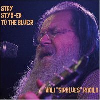 ali \'Sir Blues\' Racila - Stay Styx-ed To The Blues! (2015)