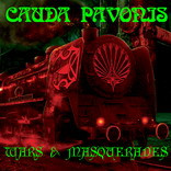 Cauda Pavonis - Wars & Masquerades (2008)