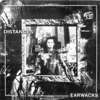 Earwacks - Distances (1981)