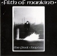 Filth Of Mankind - The Final Chapter (2000)