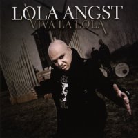 Lola Angst - Viva La Lola [Limited Edition] (2009)