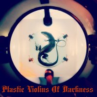 Plastic Violins Of Darkness - Plastic Violins Of Darkness (2013)