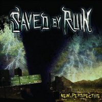 Saved By Ruin - New Perspective (2010)