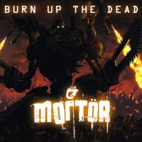 Mortör - Burn Up The Dead (2017)