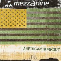 Mezzanine - American Burnout (2004)