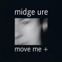 Midge Ure - Move Me + (2006)