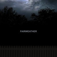 Fairweather - Fairweather (2014)