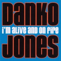 Danko Jones - I\\\'m Alive And On Fire (2001)