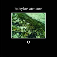 Babylon Autumn - Между Полынью И Громом (2012)