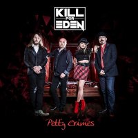 Kill for Eden - Petty Crimes (2017)