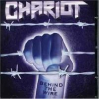Chariot - Behind the Wire (2006)