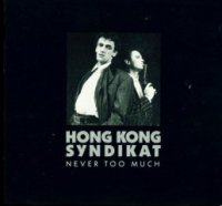 The Hongkong Syndikat - Never Too Much (1986)