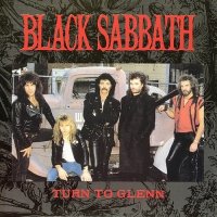 Black Sabbath - Turn to Glenn (1986)