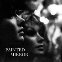 Painted Mirror - Painted Mirror (2017)