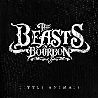 The Beasts Of Bourbon - Little Animals (2007)