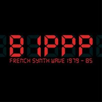 VA - BIPPP - French Synth Wave 1979 - 85 (2008)