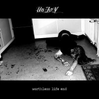 Unjoy - Worthless Life End (2010)