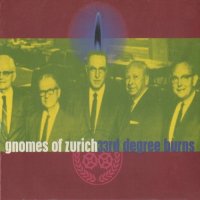 Gnomes Of Zurich - 33rd Degree Burns (1996)