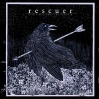 Rescuer - With Time Comes The Comfort (2013)