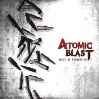 Atomic Blast - Noise Of Revolution (2013)