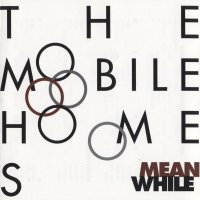 The Mobile Homes - Meanwhile (1994)