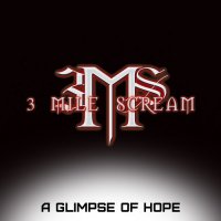 3 Mile Scream - A Glimpse Of Hope (2011)