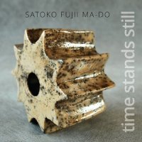 Satoko Fujii Ma-Do - Time Stands Still (2013)