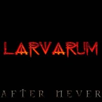 Larvarum - After Never (2016)