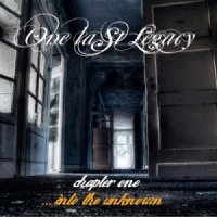 One Last Legacy - Chapter One - Into the Unknown (2013)