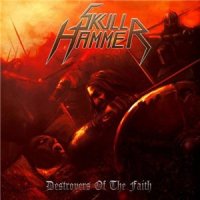 Skull Hammer - Destroyers of the Faith (2012)