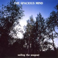 The Spacious Mind - Sailing The Seagoat (1996)