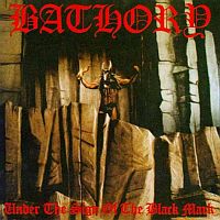 Bathory - Under The Sign Of The Black Mark [1991 Edition] (1987)