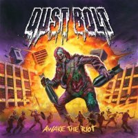 Dust Bolt - Awake The Riot (2014)