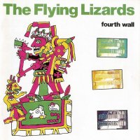 The Flying Lizards - Fourth Wall (Reissue 1995) (1981)