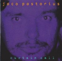 Jaco Pastorius - Curtain Call (1996)  Lossless